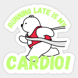 Running late is my cardio Sticker